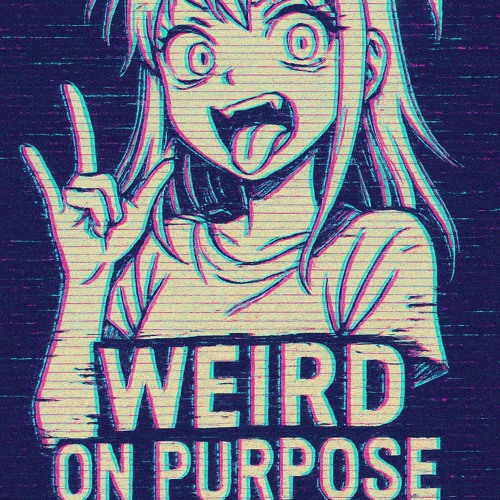 Weird On Purpose