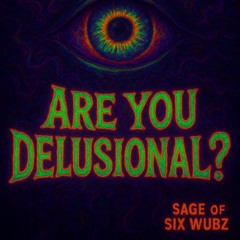 Are You Delusional ?