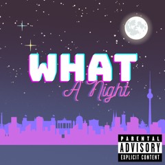 What A Night (Part One)