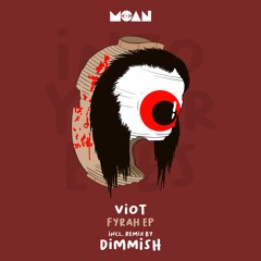Viot - Fyrah EP - Incl. Dimmish Remix