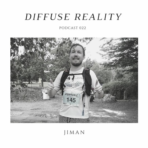 Diffuse Reality Podcast 022: Jiman