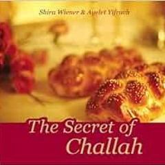 FREE EBOOK √ The Secret of Challah by Shira Wiener and Ayelet Yifrach [EPUB KINDLE PD