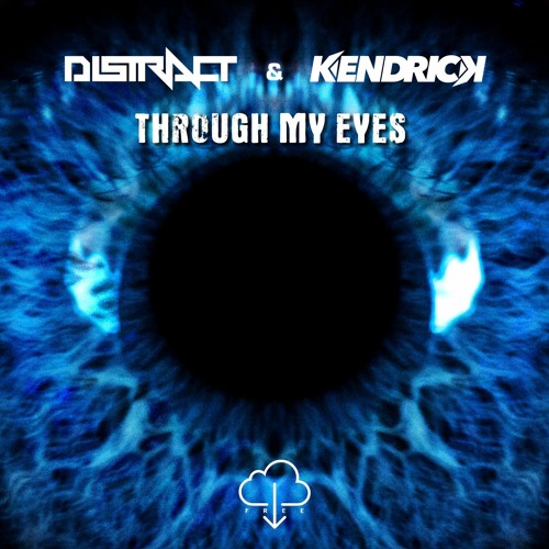 DISTRACT & KENDRICK - THROUGH MY EYES (XMAS FREE DOWNLOAD)