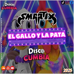 El Gallo y La Pata (SMARTIX Disco Cumbia Remix) **FREE DOWNLOAD**