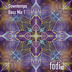 Downtempo Bass mix 1