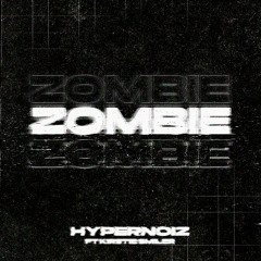 HyperNoiz feat Kirstie Smiler - Zombie (Preview) - Unreleased
