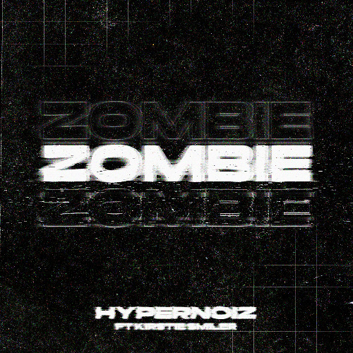 HyperNoiz feat Kirstie Smiler - Zombie (Preview) - Unreleased