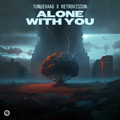 Tungevaag X RetroVision - Alone With You (RetroVision Remix)