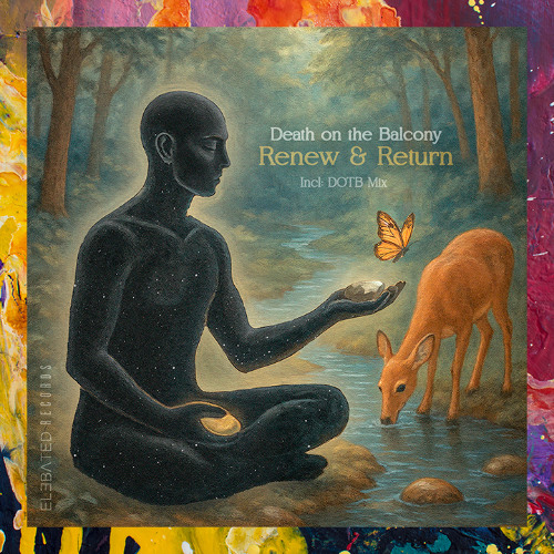 PREMIERE: Death on the Balcony —  Renew Return [Elebated Records]