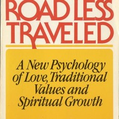 (Download) The Road Less Traveled: A New Psychology of Love, Traditional Values and Spiritual Growth