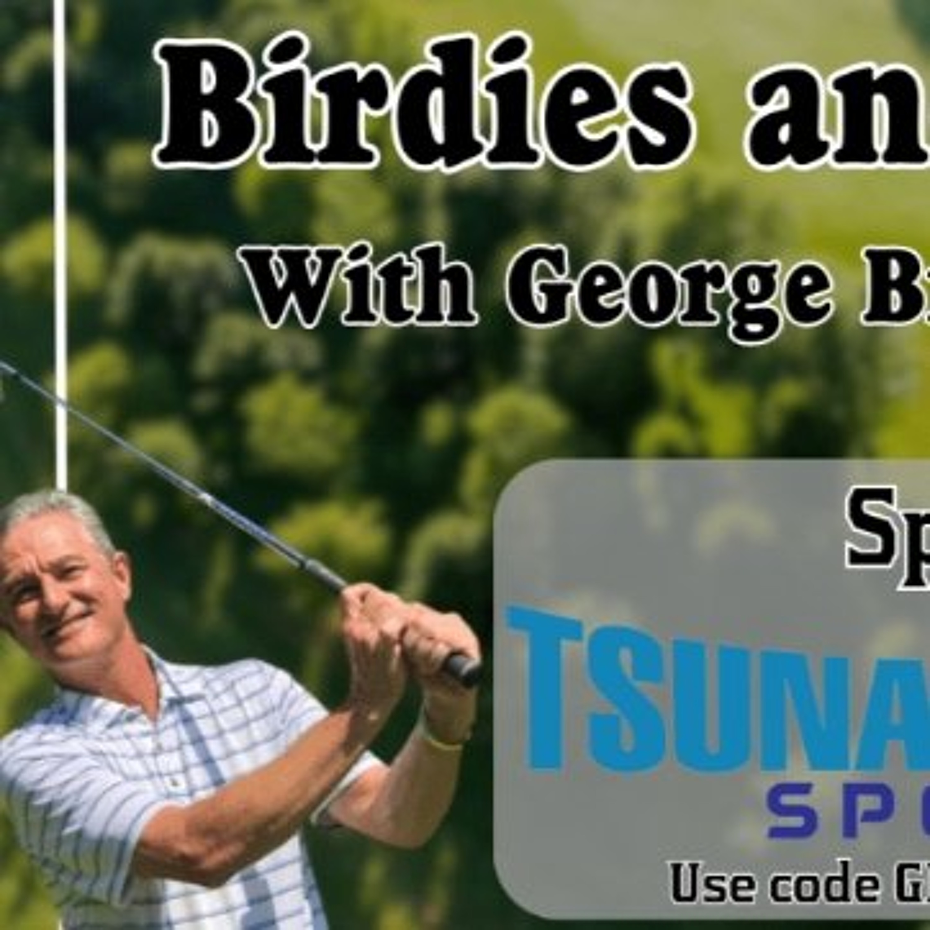 "Birdies and Bogeys on Turf" w/Special Guest: Tim Bourret 08 - 14 episode artwork