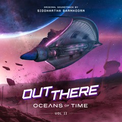 Out There: Oceans of Time - Garden Planet II Expedition I (feat. Viktorija Kukule)