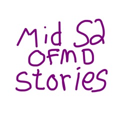 Mid S2 OFMD Fics