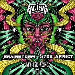 Bliss - My LSD Song (Brainstorm & Syde Affect Remix) | FREE DL