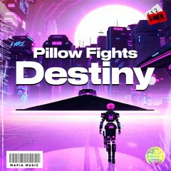 Pillow Fights Feat. Jordan Grace - Destiny