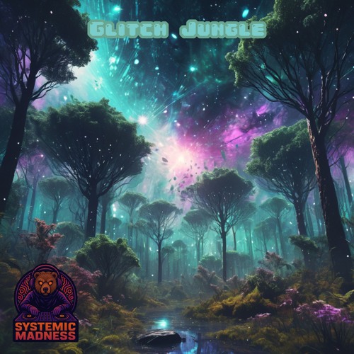 Systemic Madness - Glitch Jungle (Original Mix)