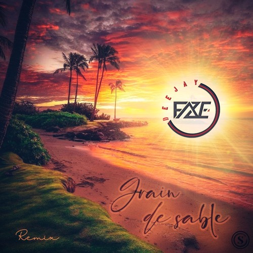Dj F.A.Z.E - Grain De Sable (Remix)