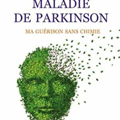 Télécharger le PDF Maladie de Parkinson: Ma guérison sans chimie PDF EPUB SUn1F