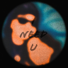 I NEED U