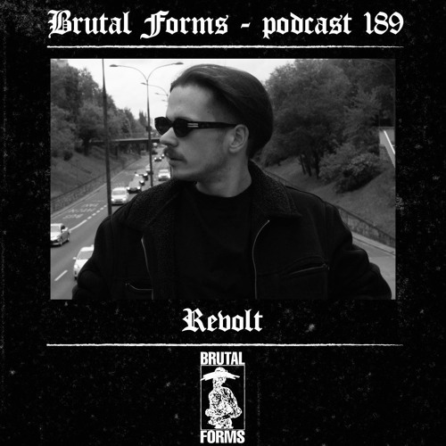 Podcast 189 - Revolt x Brutal Forms