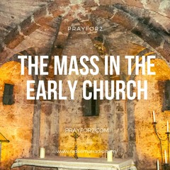 The Mass In The Early Church