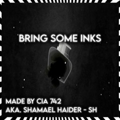 Bring Some Inks