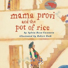 VIEW EBOOK 💞 Mama Provi and the Pot of Rice by  Sylvia Rosa-Casanova &  Robert Roth