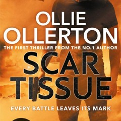DOWNLOAD Books Scar Tissue The Debut Thriller from the No.1 Bestselling Author and Star of SAS Who D