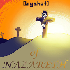 BIG SHOT of Nazareth
