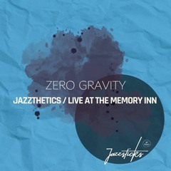 Zero Gravity - Live At The Memory Inn