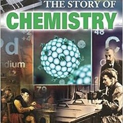 𝗙𝗿𝗲𝗲 PDF 📋 The Story of Chemistry by Anne Rooney EPUB KINDLE PDF EBOOK