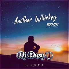 JunezTunez - Another Whiskey (DjDoxy Remix)