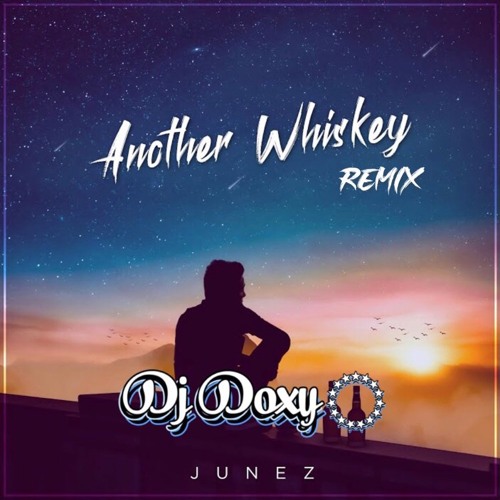 JunezTunez - Another Whiskey (DjDoxy Remix)