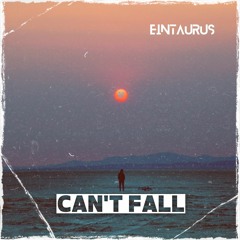 EINTAURUS - Can't Fall.mp3