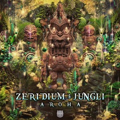 Zeridium & Jungli - Aroha