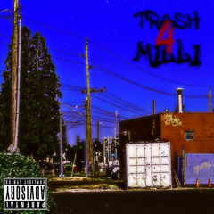 TRASH 4 MILLI