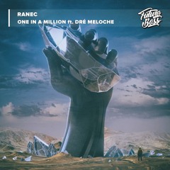 Ranec - One In A Million Ft. Dré Meloche [Future Bass Release]
