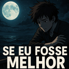 Se Eu Fosse Melhor