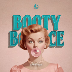 Gameirox - Booty Bounce