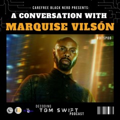 A Conversation With Marquise Vilsón | Decoding #TomSwift | with @LooseAsADeuce