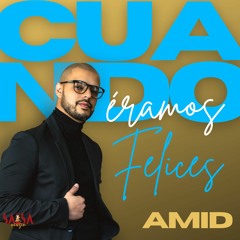 Cuando Eramos Felices - AMID