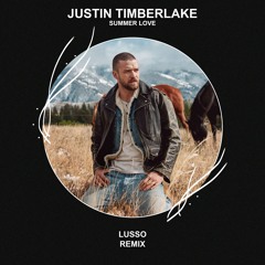Justin Timberlake - Summer Love (LUSSO Remix) [FREE DOWNLOAD]