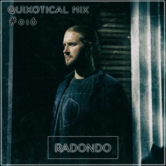 Quixotical Mix #016 | RADONDO