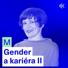 #48 Lucie Jarkovská II: „Kulturně svět dělíme odmala, klučičí a holčičí mzdy jsou velká bolest.“
