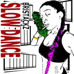 Bristackz - Slow Dance (prod kxngsxl)
