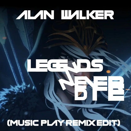 Alan Walker, Music Play 〽️ - Alan Walker - Legends Never Die (Music Play  Remix Edit) | Spinnin' Records