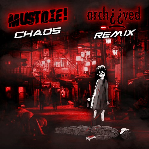 MUST DIE! - Chaos (Archiived Remix)