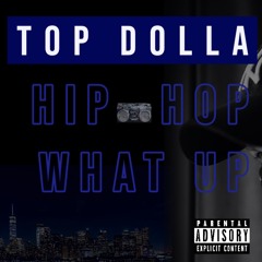 Top Dolla - Hip Hop What Up