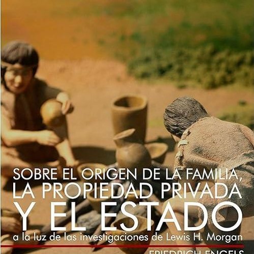 free read✔ Sobre el origen de la Familia, la Propiedad Privada y el Estado: a la luz de