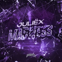Juliëx - Madness